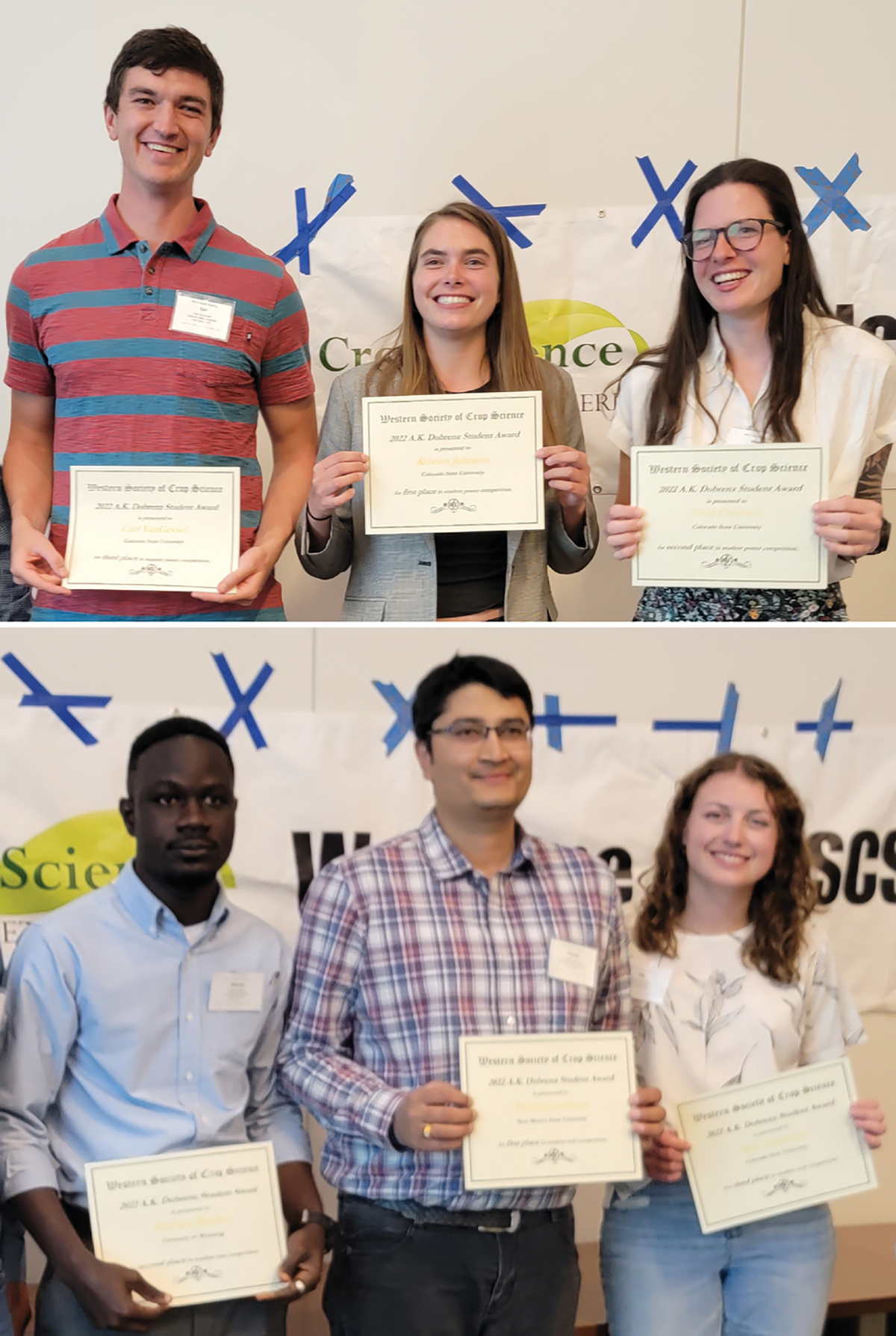 Student award winners 2022 Western Society of Crop Science Meeting. Top: poster winners, l to r– Carl VanGessel (third), Kristen Johnson (first), and Gina Cerimele (second). Bottom: oral winners, l to r– Michael Baidoo (second), Pramod Acharya (first), and Mik Hammers (third).
